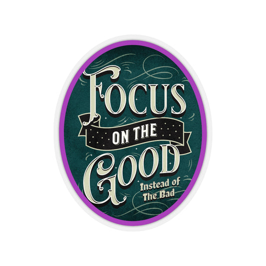 Focus on the Good - Kiss-Cut Stickers