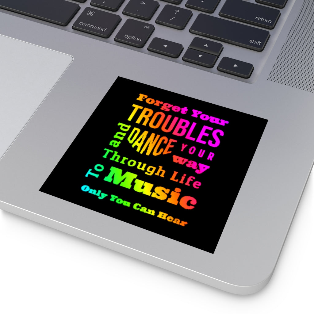 Forget Your Troubles and Dance - Square Stickers, Indoor\Outdoor