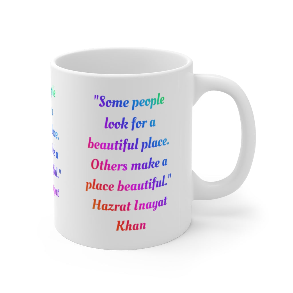 Make a Place Beautiful - Ceramic Mug 11oz
