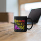 Because He Is At My Right Hand - 11oz Black Mug