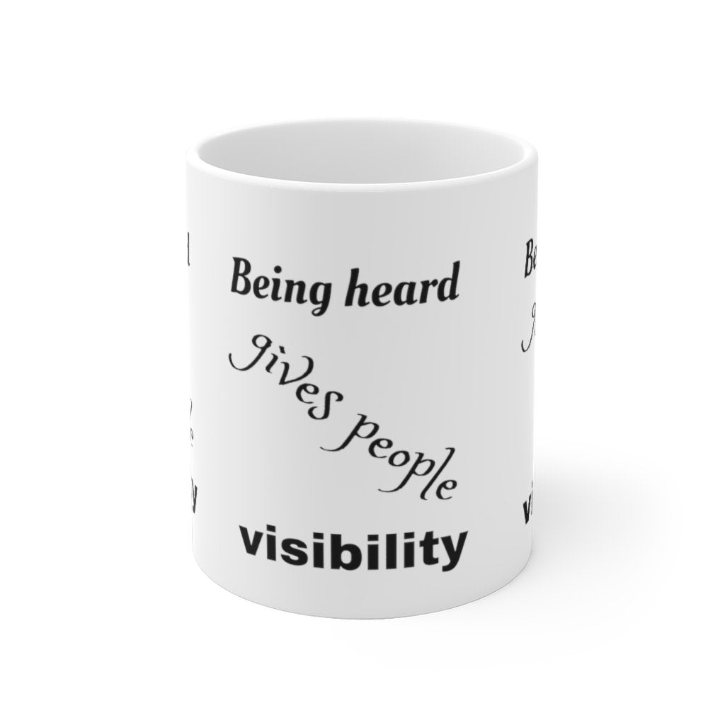 Being heard gives people visibility - White Ceramic Mug Media 1 of 4
