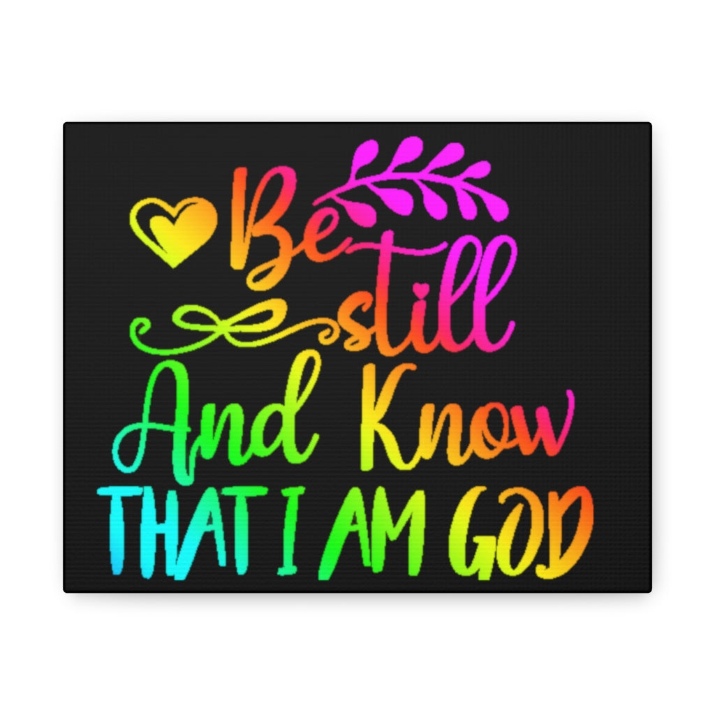 Be Still and Know that I am God - Canvas Gallery Wrapped Print