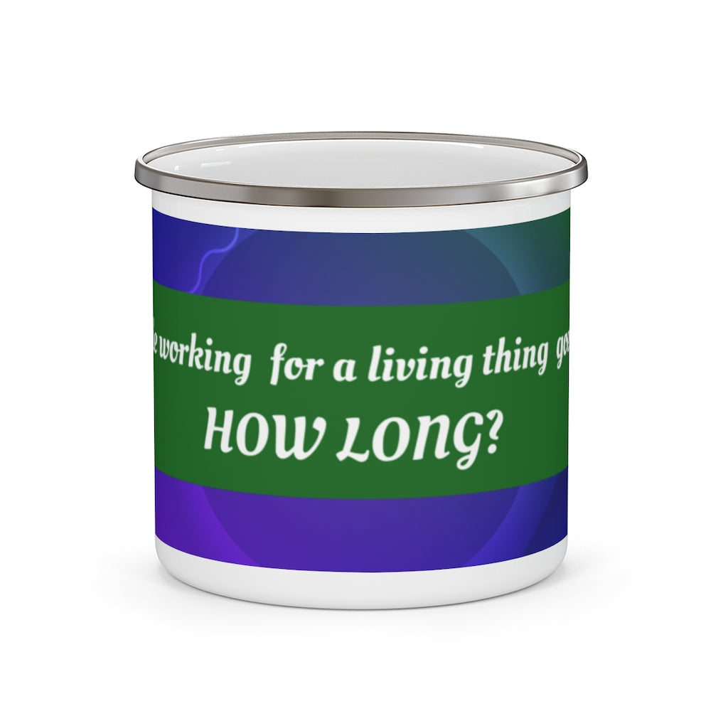 This Whole Working for a Living Thing - Enamel Camping Mug