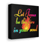 Let Jesus Be The Fire In Your Soul - Canvas Gallery Wraps
