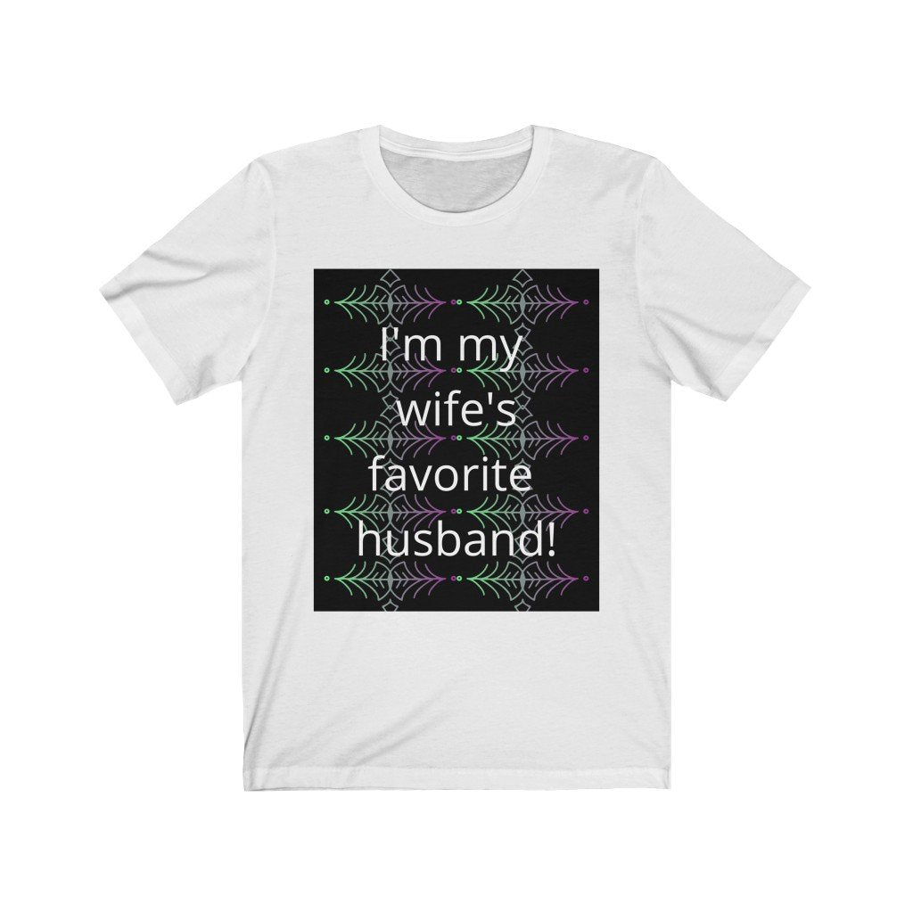 I'm my wife's favorite husband - Unisex Jersey Short Sleeve Tee