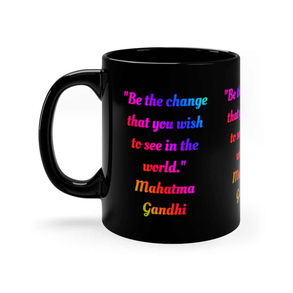 Be the Change - 11oz Black Mug