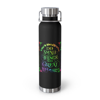 Do Small Things With Great Love and Grace - Copper Vacuum Insulated Bottle, 22oz