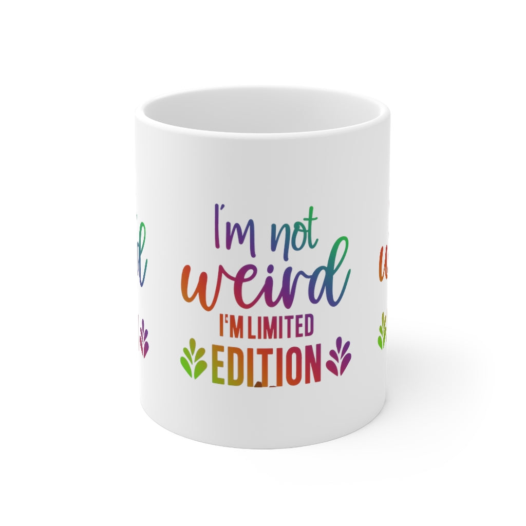 I'm not weird - Mug 11oz