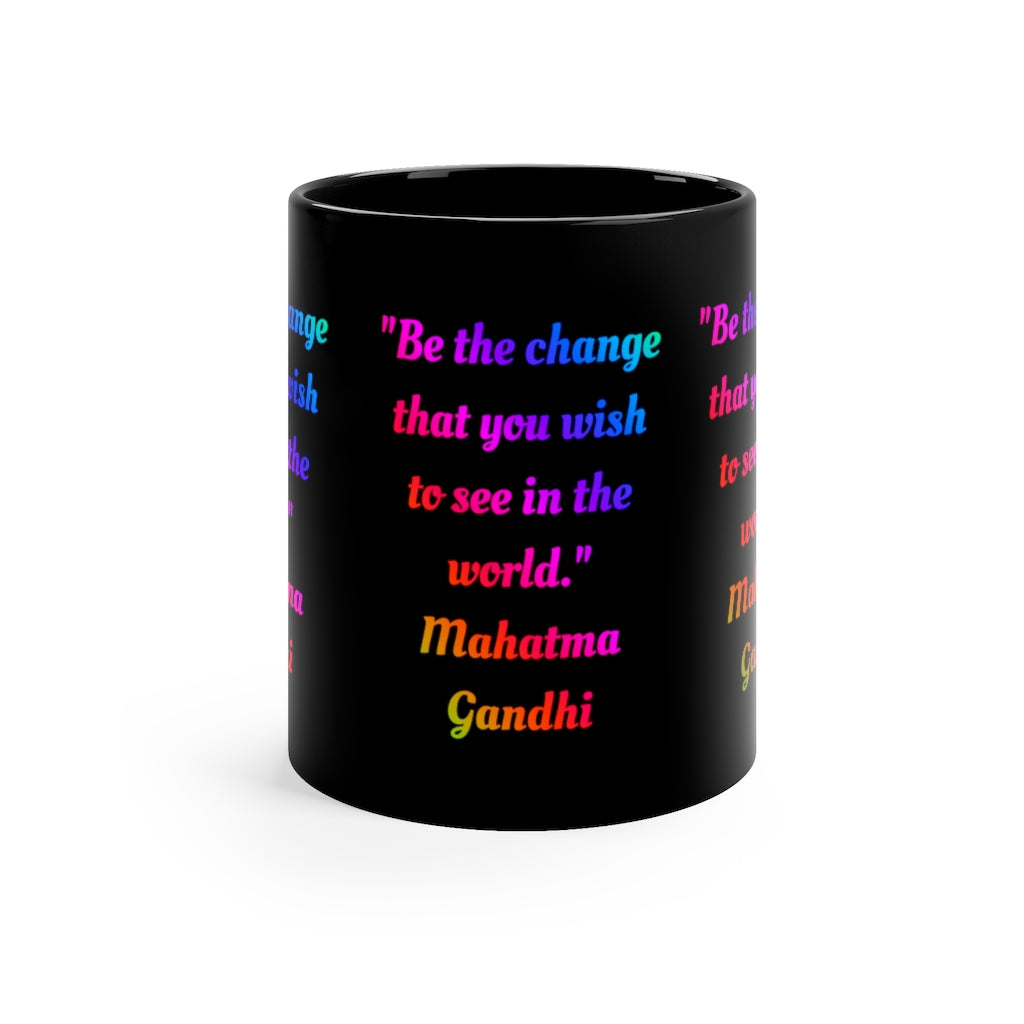 Be the Change - 11oz Black Mug
