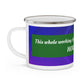 This Whole Working for a Living Thing - Enamel Camping Mug