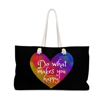 Do What Makes You Happy Weekender Bag