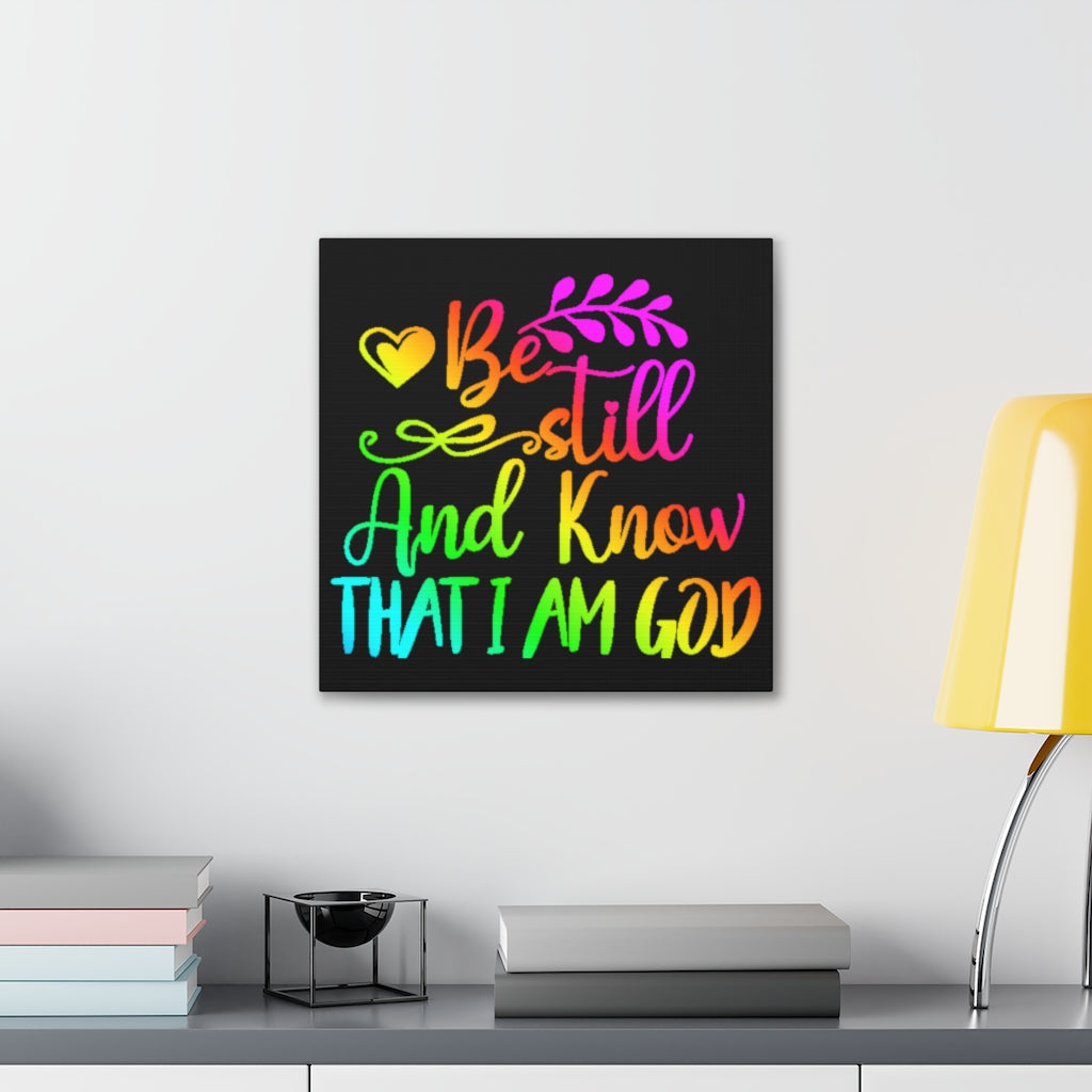 Be Still and Know that I am God - Canvas Gallery Wrapped Print