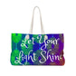 Let Your Light Shine - Weekender Bag