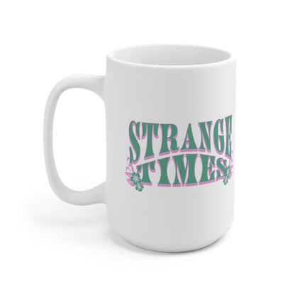 Strange Times - Ceramic Mug 15oz