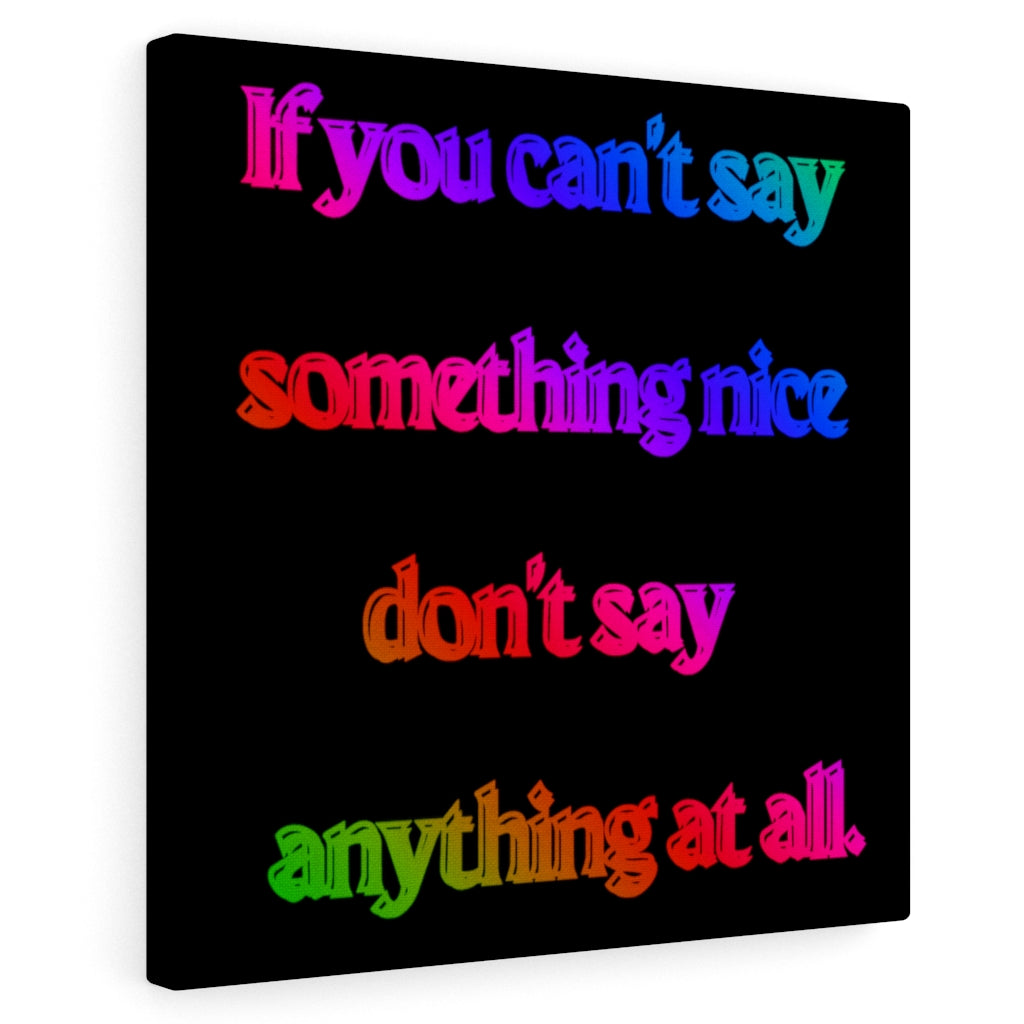 Say Something Nice - Canvas Gallery Wrapped Print