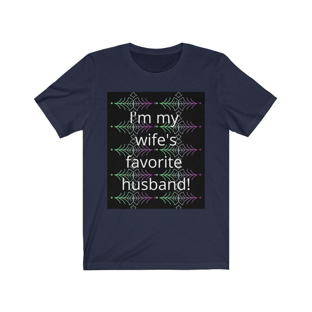 I'm my wife's favorite husband - Unisex Jersey Short Sleeve Tee