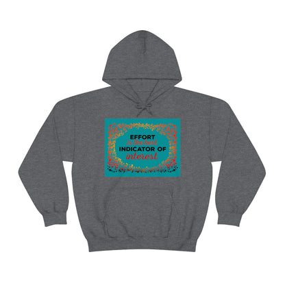 Effort is the Best Indicator of Interest - Unisex Heavy Blend™ Hooded Sweatshirt